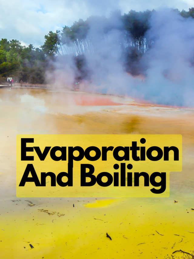 Evaporation And Boiling